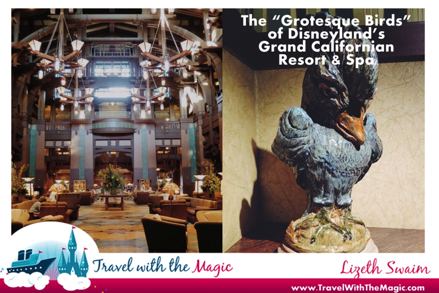 The “Grotesque Birds” of Disneyland’s Grand Californian Resort & Spa