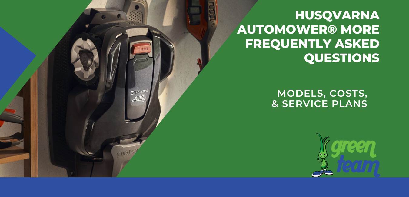 Husqvarna Automowers ® Models, Costs, and Service Plans Green Team
