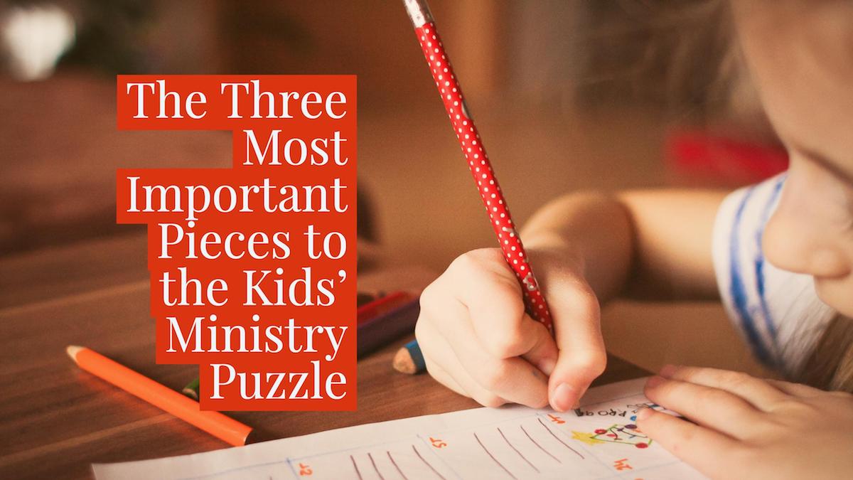 The Three Most Important Pieces of the Kids' Ministry Puzzle Travis