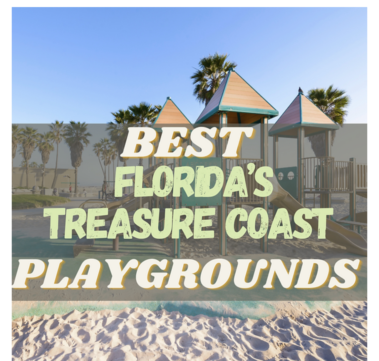 The Best Playgrounds on the Treasure Coast Treasure Coast Mom