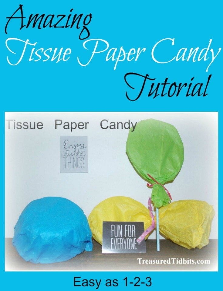 Treasured Tidbits by Tina » Amazing Tissue Paper Candy DIY