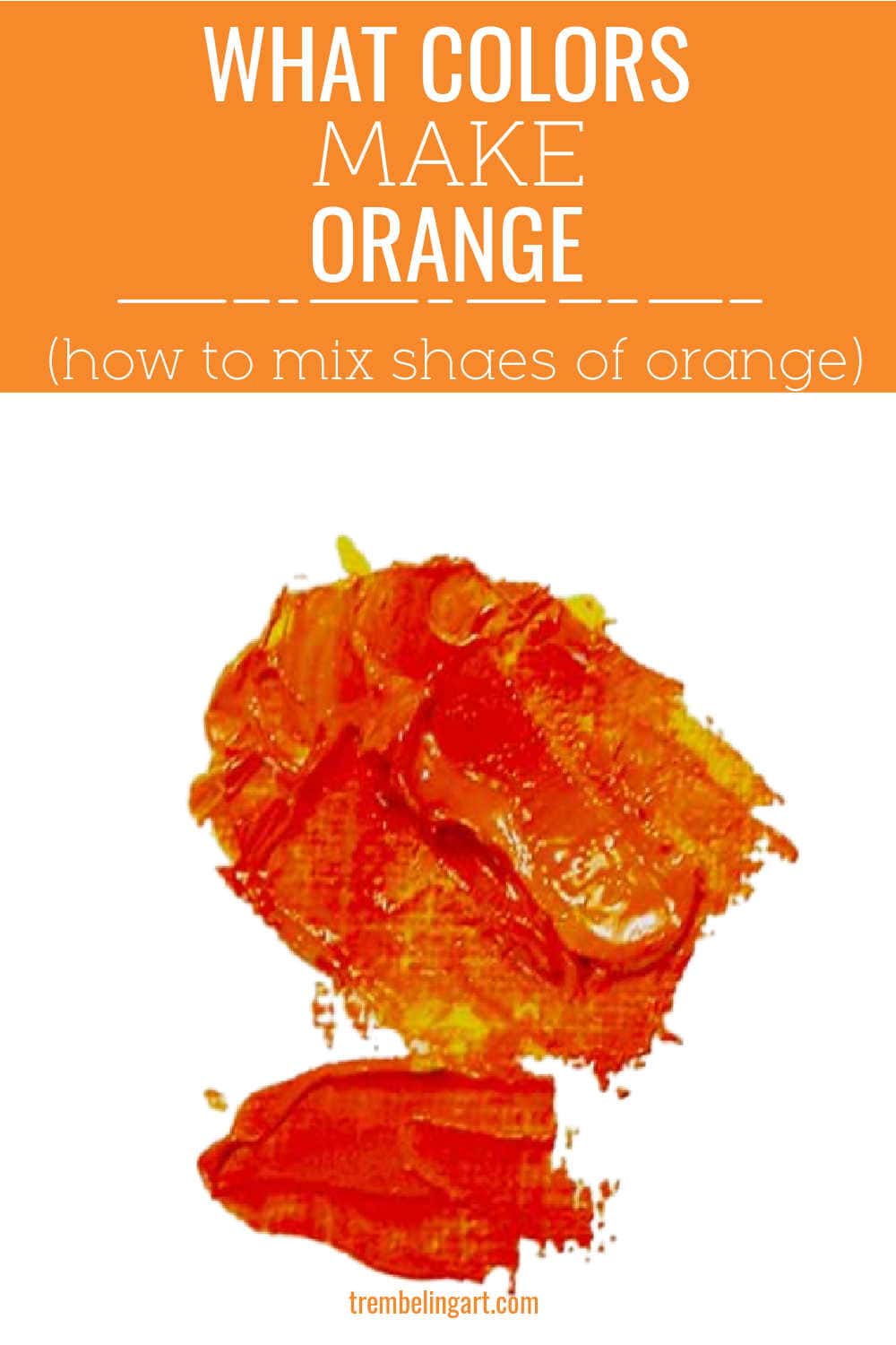 How to Mix Shades of Orange Acrylic Paint Trembeling Art