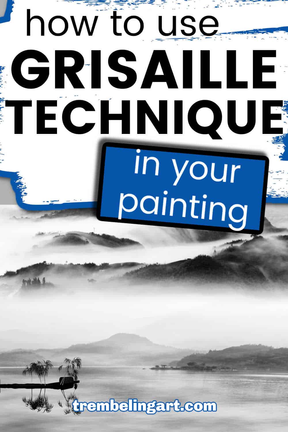 The Grisaille Painting Technique in Art Trembeling Art