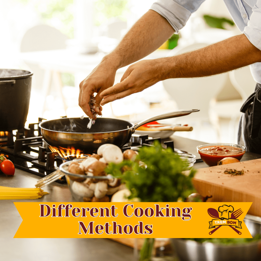 Understanding Different Types of Cooking Methods From Sousvide to