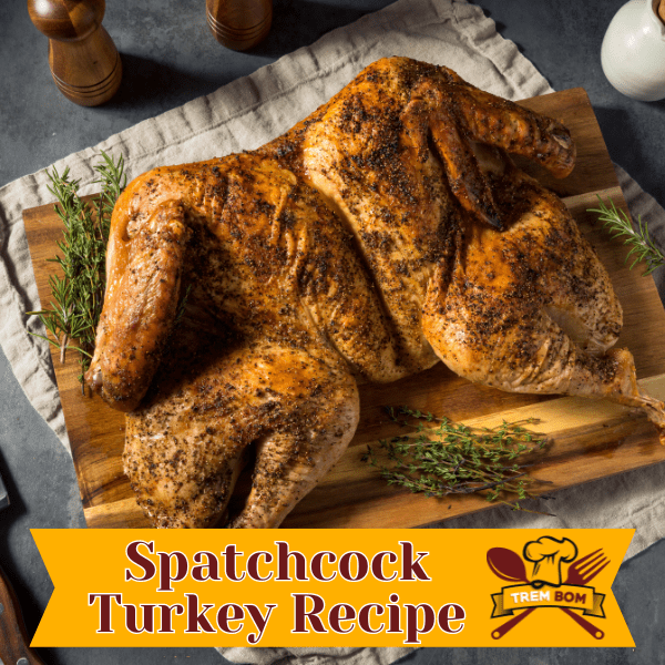 Spatchcock Turkey Recipe How to Cook a Spatchcocked Turkey TremBom