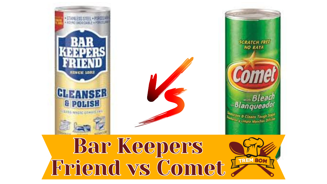 Bar Keepers Friend vs Comet A Detailed Comparison TremBom(04)