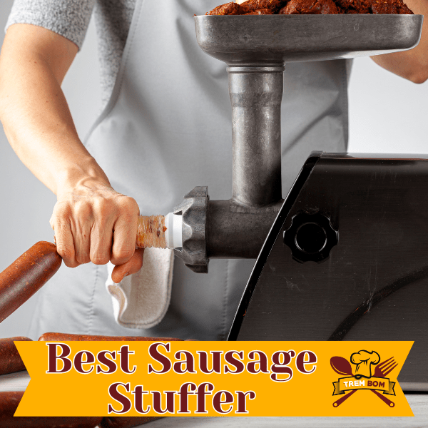 Best Sausage Stuffer Guide Our Top Picks & Smart Tips TremBom