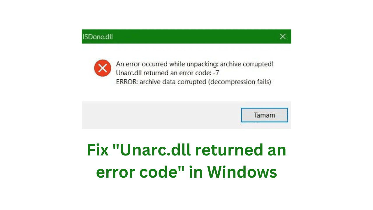 How to fix "Unarc.dll returned an error code" in Windows?