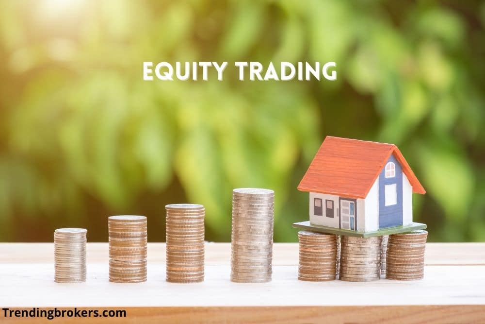 Equity Trading Different Types and Trading Strategies Trending Brokers