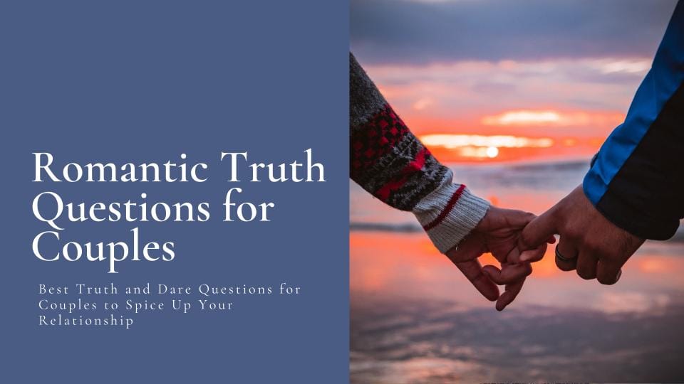 145+ Best Truth and Dare Questions for Couples to Spice Up Your