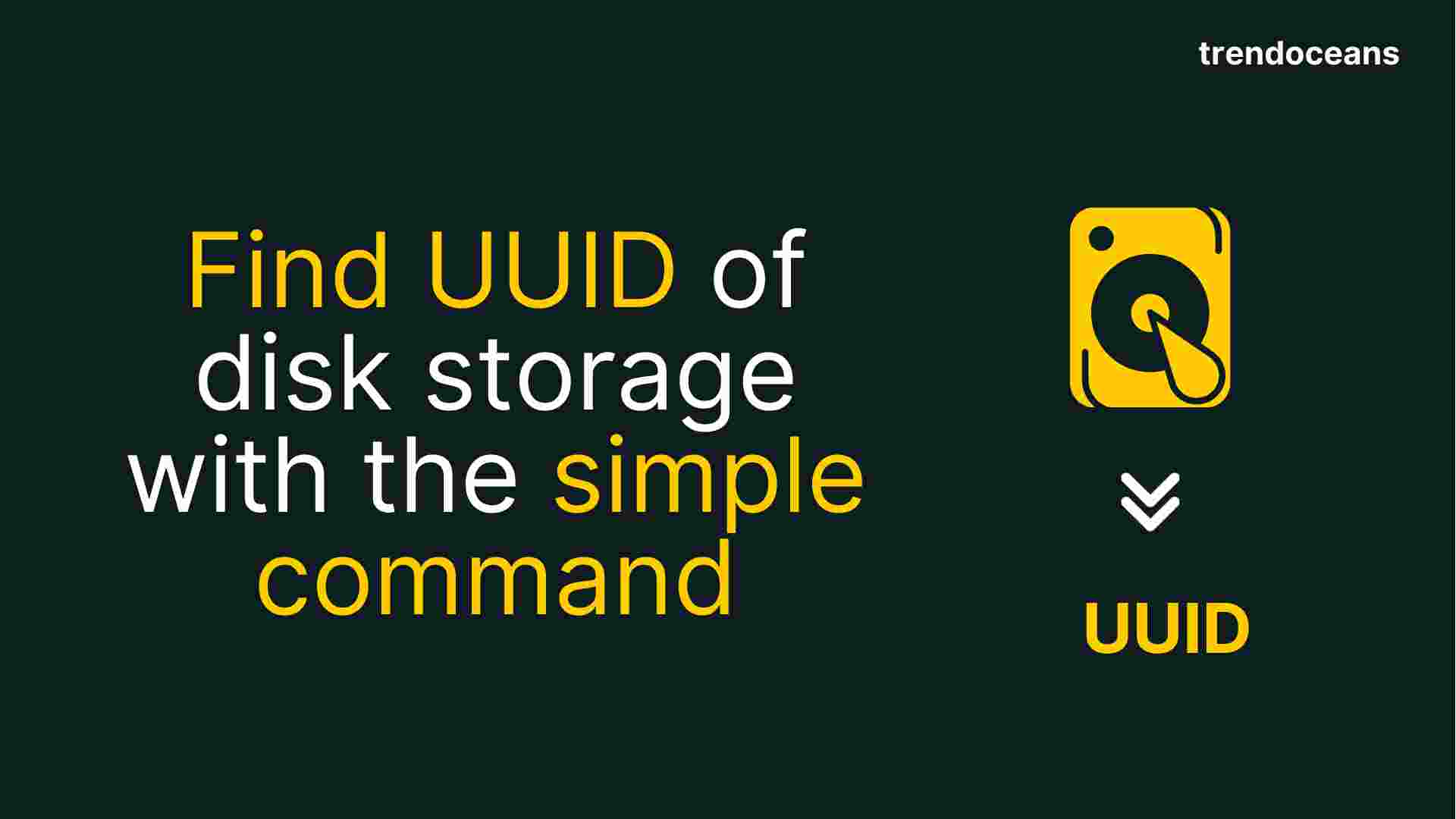 How to find UUID of Disk Storage with the simple command TREND OCEANS