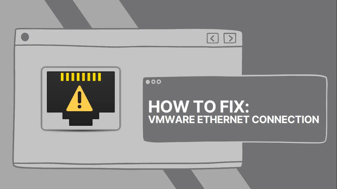 How to Fix VMware Could Not Connect 0' to Virtual Network