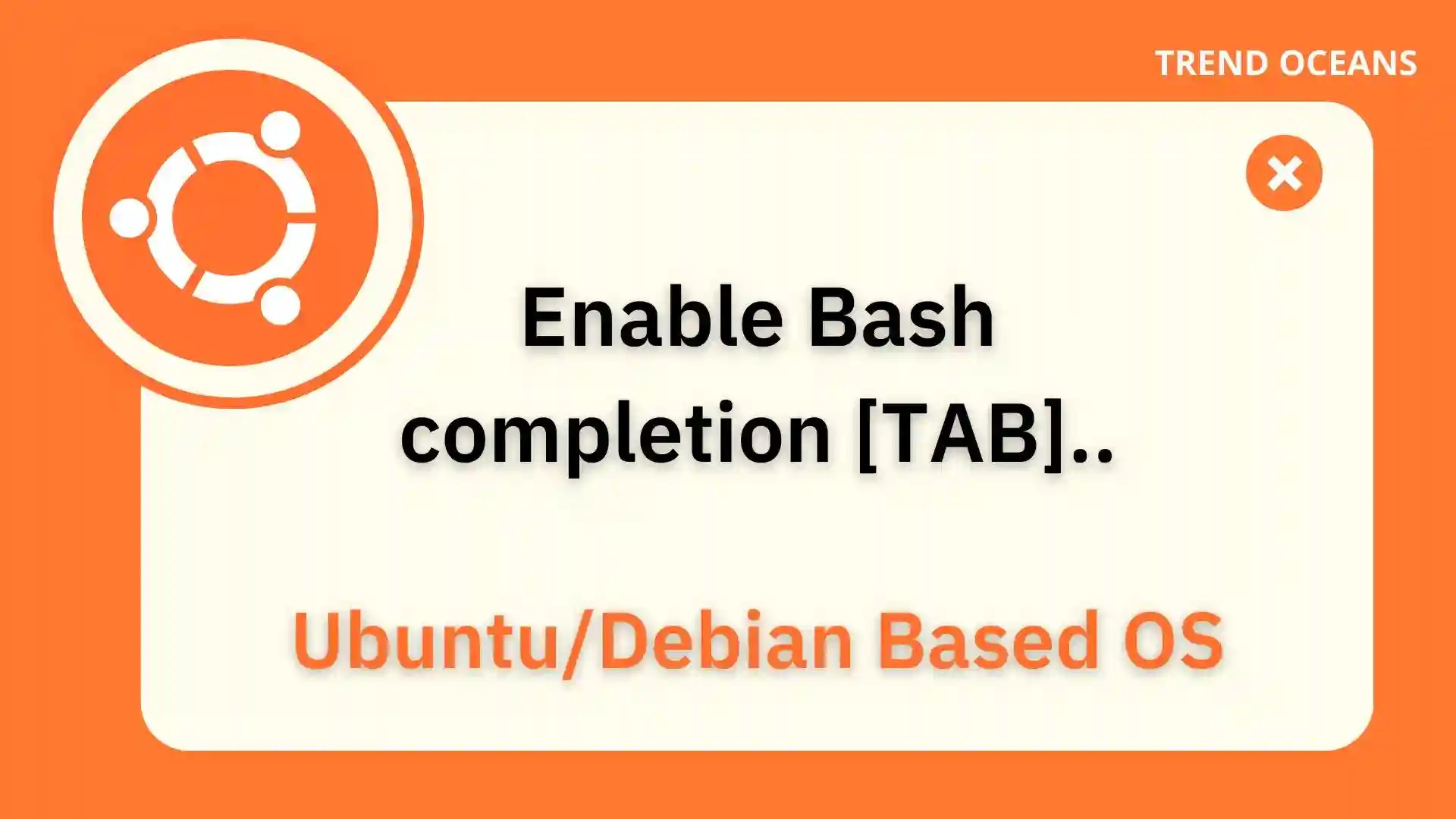 How to fix Tab completion or in Ubuntu & Debian TREND