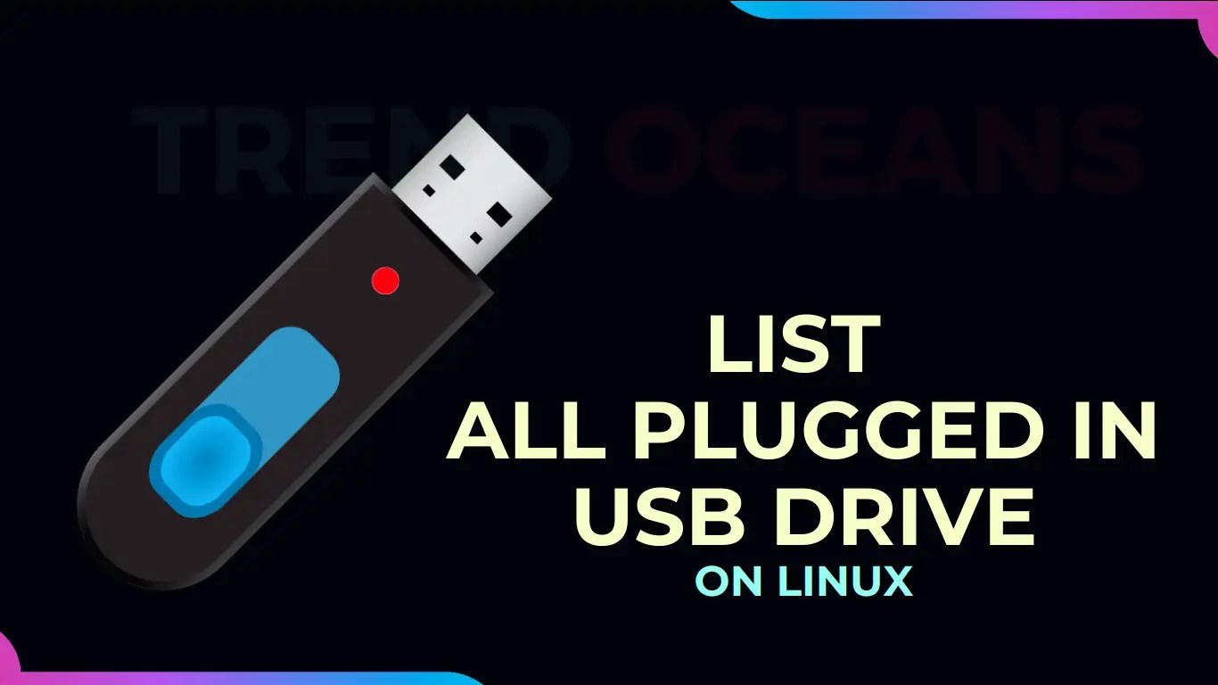 Find Whether your USB Devices are Connected to Your Linux System using