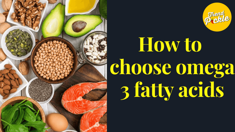 The Ultimate Guide to Omega 3 fatty acidsTypes, Benefits & How to choose
