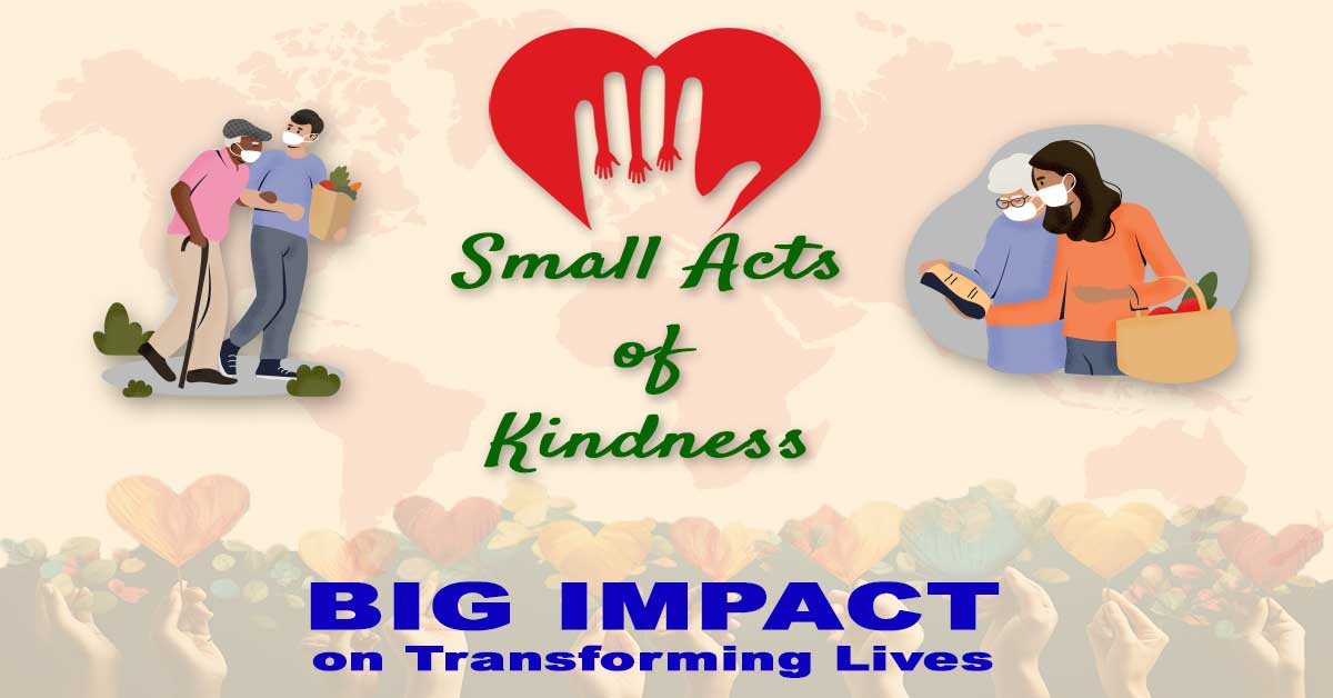 Small Acts of Kindness Big Impact on Transforming Lives Trendvisionz