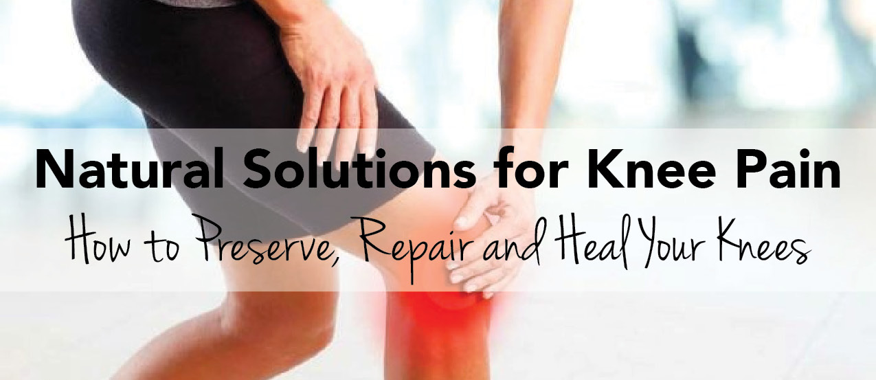 Natural Solutions for Knee Pain Triad Health Center