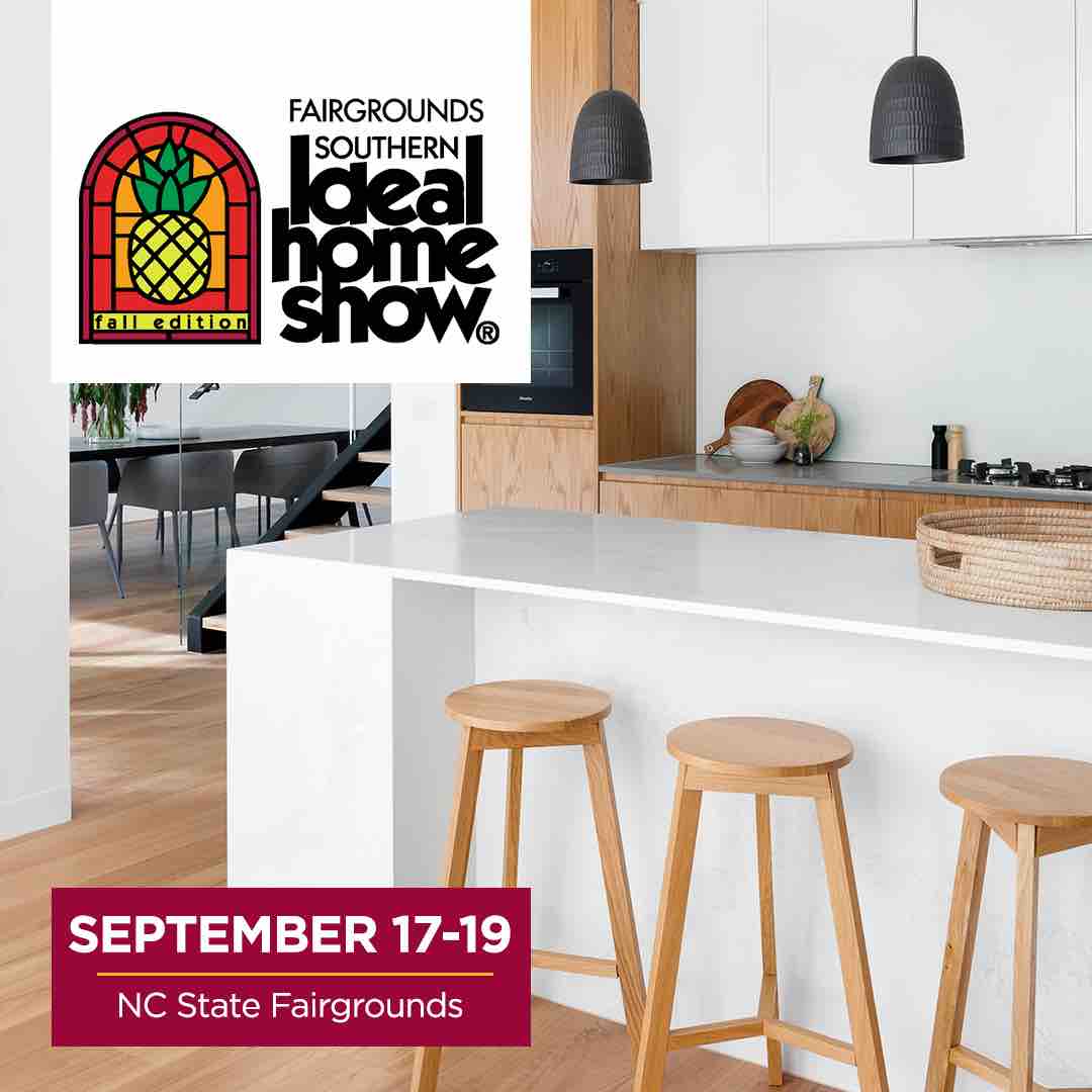 Save 50 On Tickets To The Fairgrounds Southern Ideal Home Show September 17 19 Triangle On The Cheap