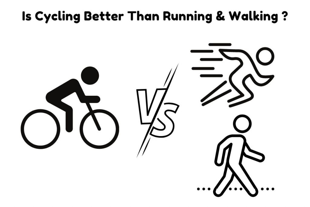 Is Cycling Better Than Running & Walking ? (Weight Loss, Fitness