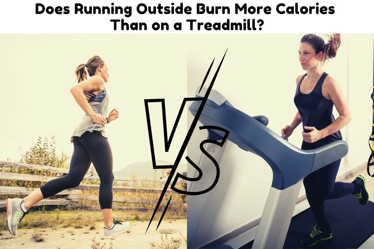 Does Running Outside Burn More Calories Than On a Treadmill