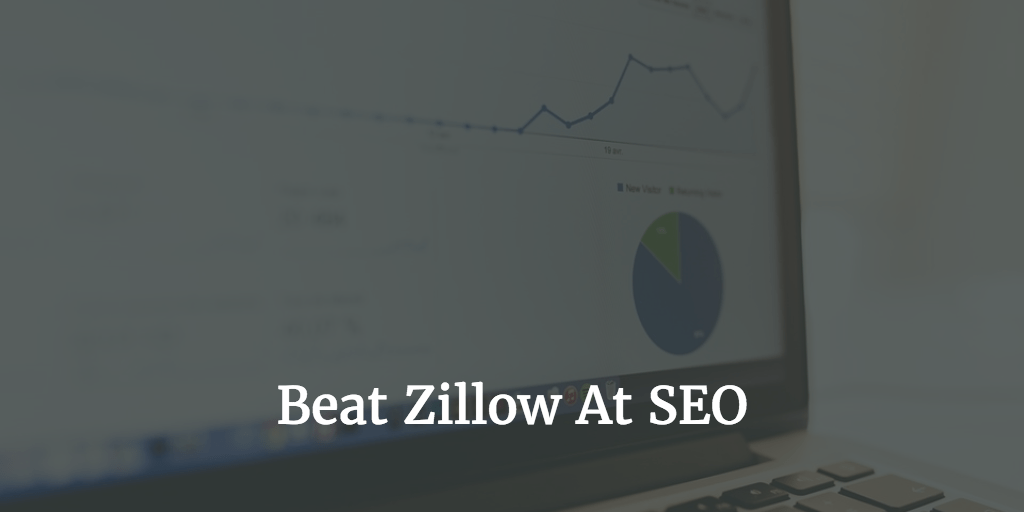 You Can Beat Zillow, Trulia, and Custom Real Estate
