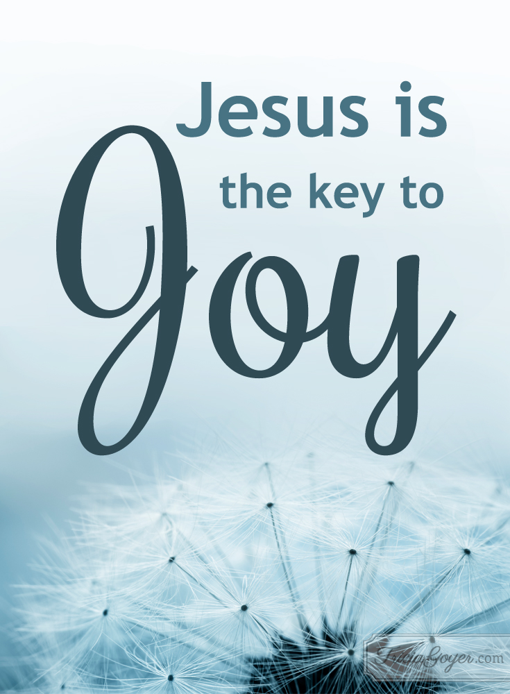 Jesus Is the Key to Joy Tricia Goyer