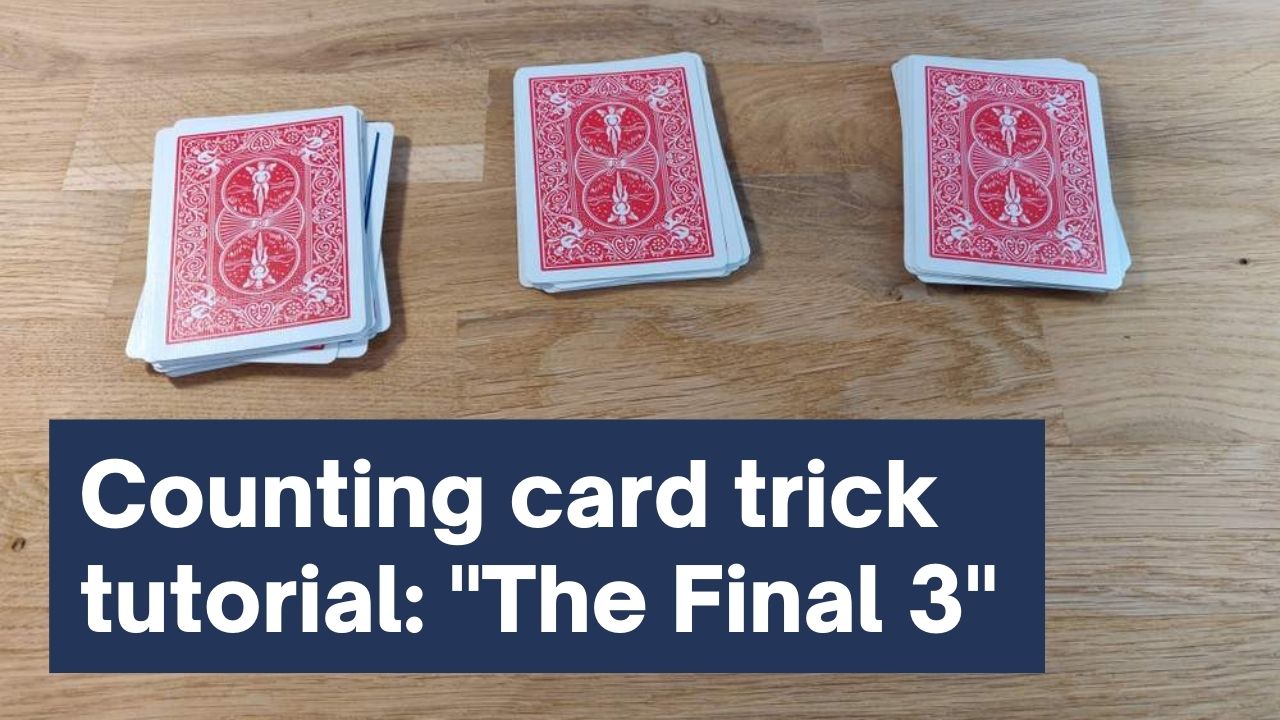Counting card trick “The Final 3” explained (easy tutorial)