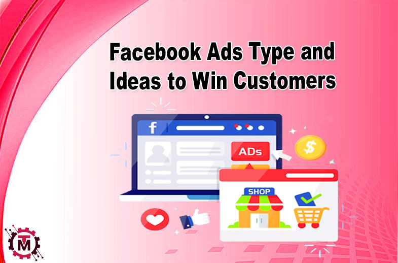 Facebook Ads Types and Best Practices