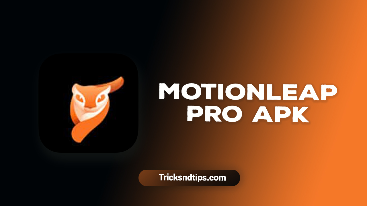 Motionleap Pro Apk v1.3.11 (MOD Unlocked) » Tricksndtips