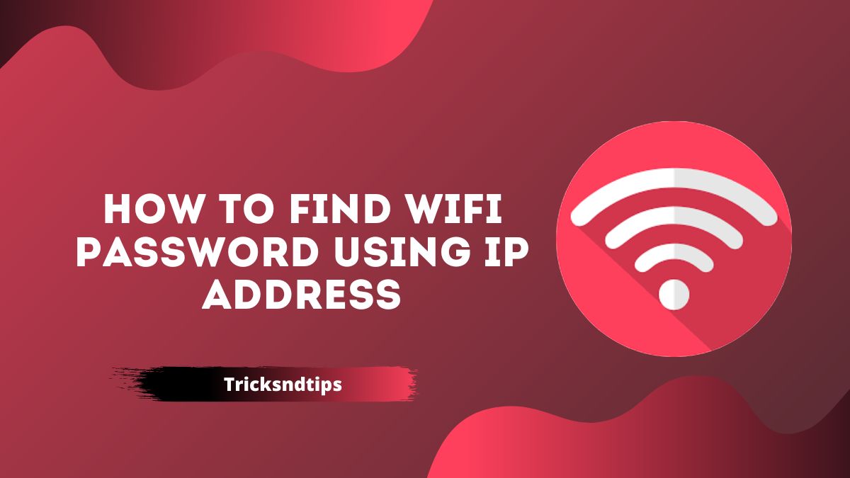 How to Find WiFi Password Using IP Address ( 100 Working & Secure