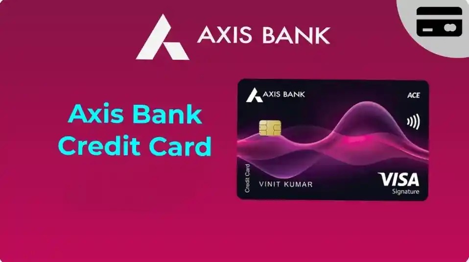 Apply for Axis Bank Credit Card Instant Approval & Higher Credit