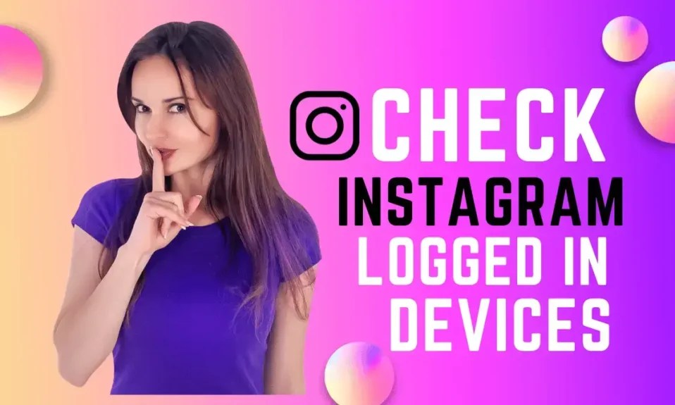 How To Check Instagram Login Devices Effortlessly? » Tricks Wire