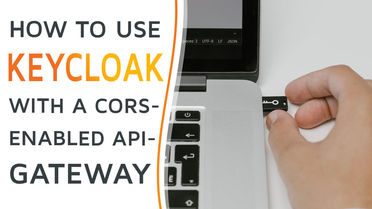 How to Use Keycloak with a CORSenabled APIgateway trimplement blog