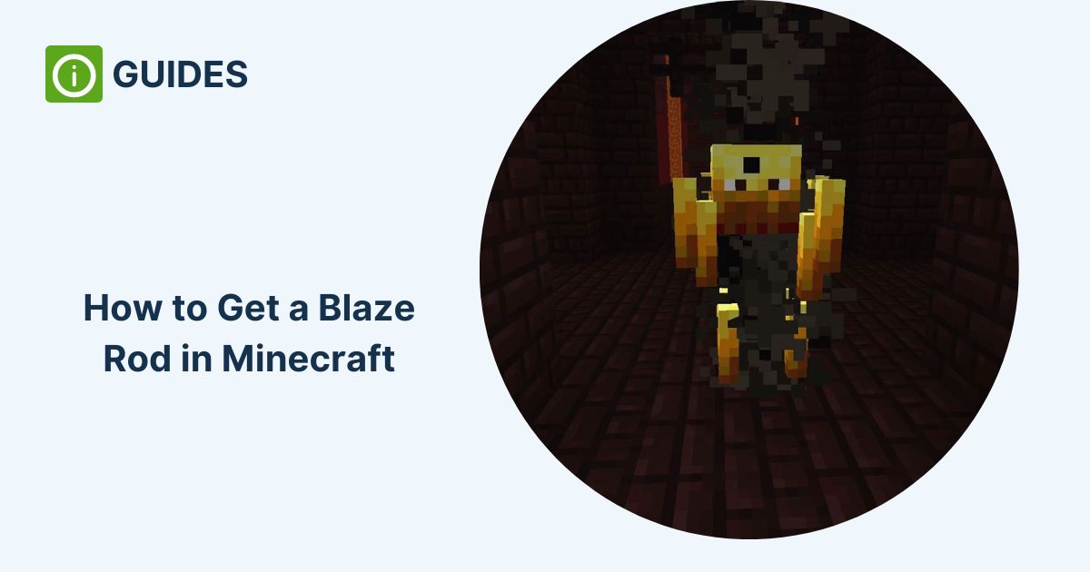 How to Get a Blaze Rod in Minecraft and to Use It Efficiently