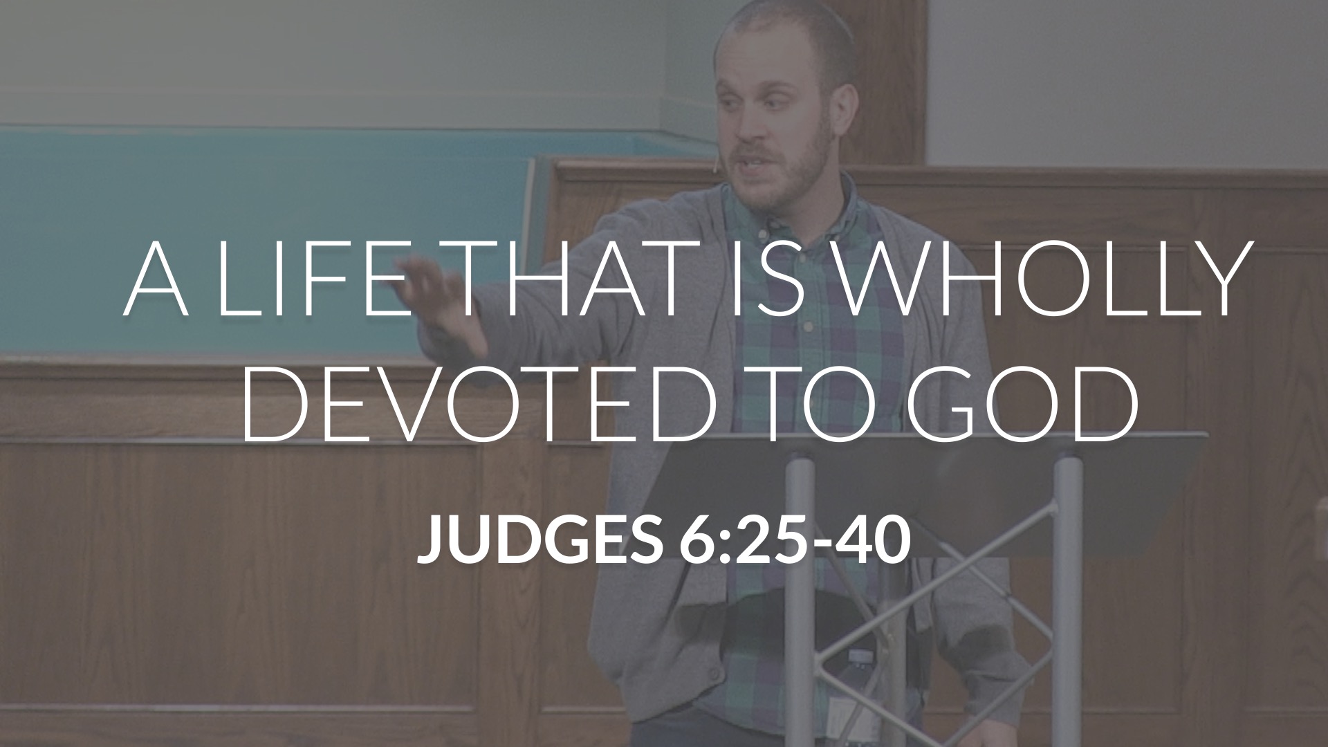 A Life that is Wholly Devoted to God Trinity Bible Chapel