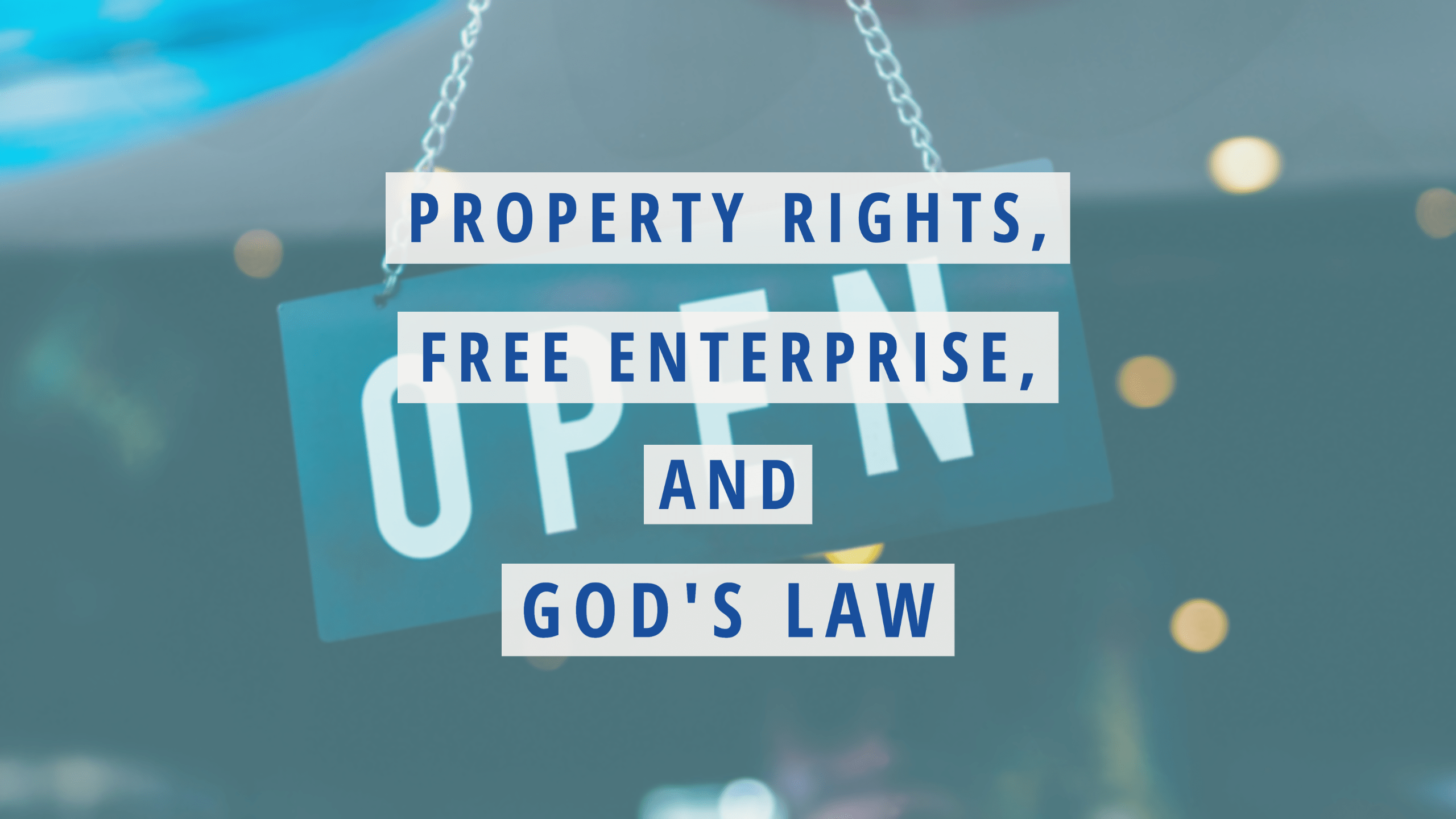 Property Rights, Free Enterprise, and God's Law Trinity Bible Chapel