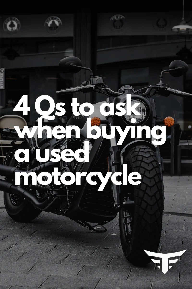 4 Questions to Ask when Buying a Used Motorcycle TrinityMototech
