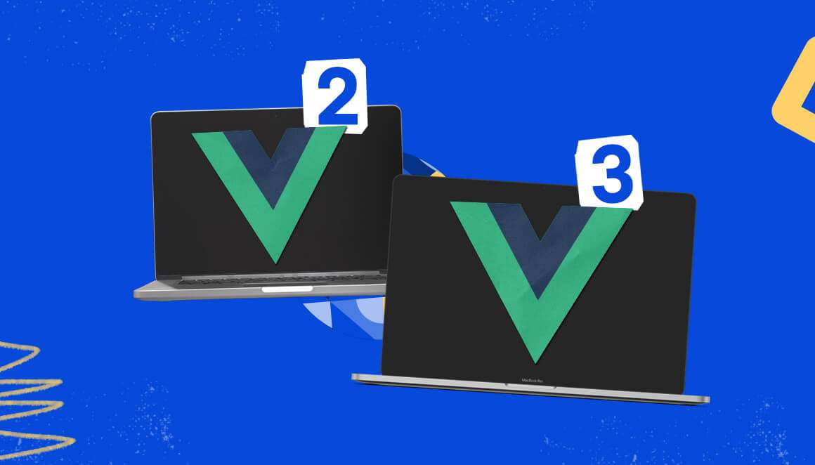 Vue 2 vs. Vue 3 What Are the Differences and Which Version Should You