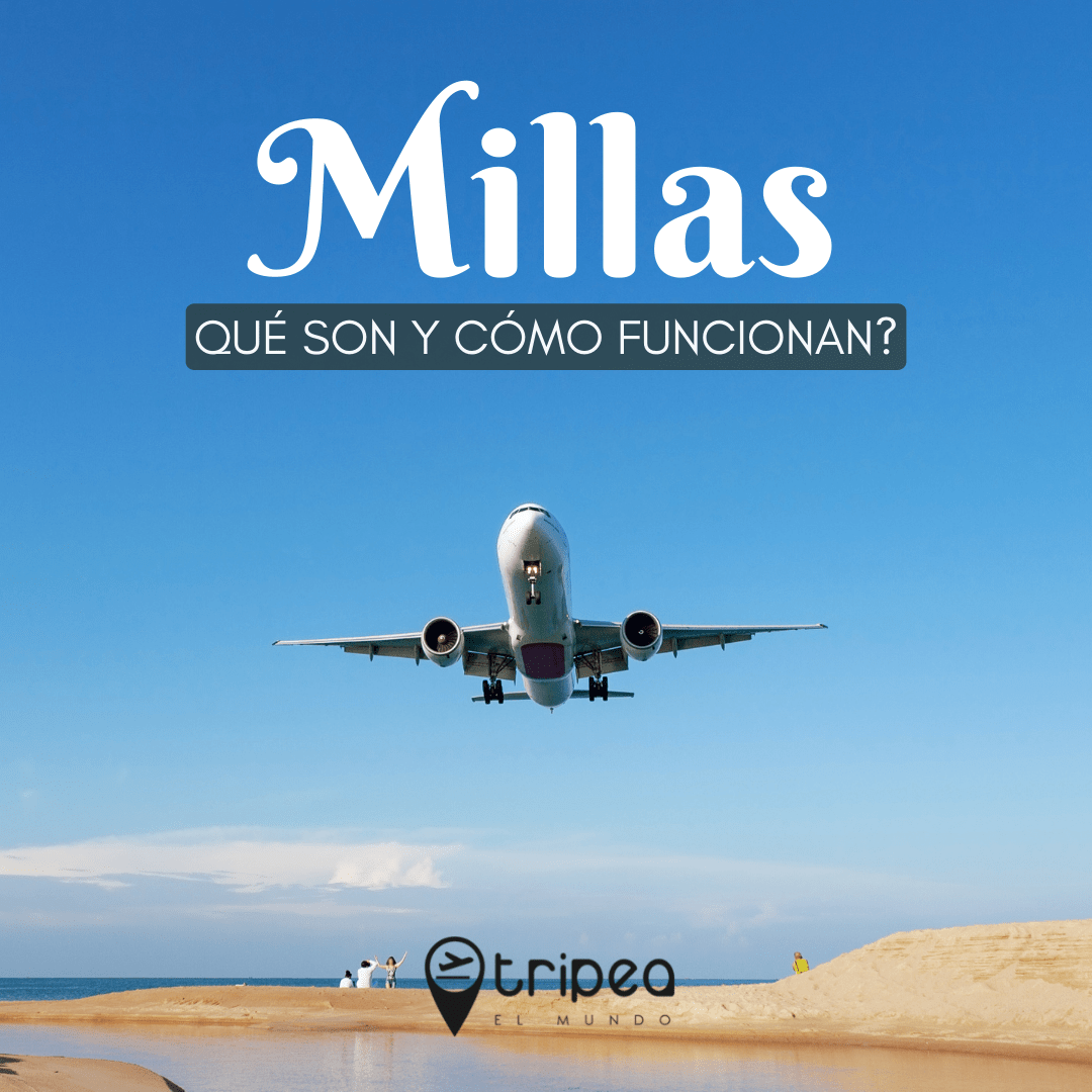 Millas. Qué son y cómo funcionan? Tripea el Mundo