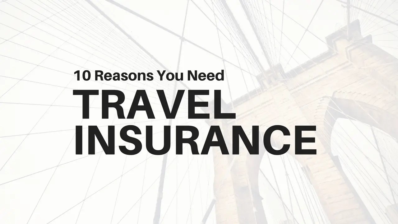 10 Reasons I Always Have Travel Insurance