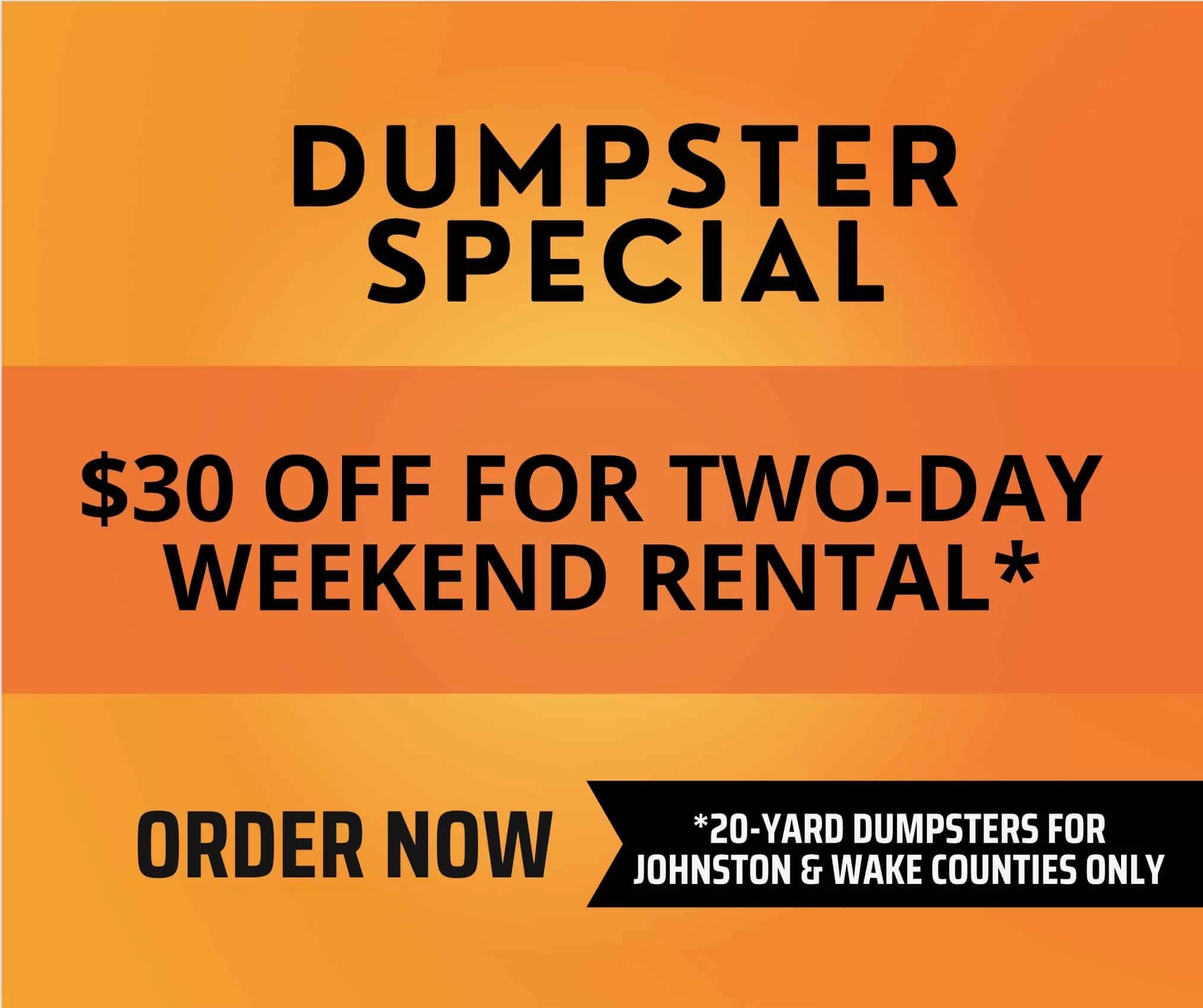 Weekend Dumpster Rental in Wake and Johnston County
