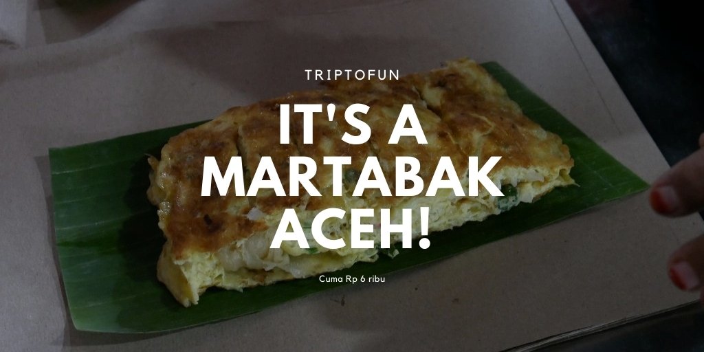 Martabak Aceh, Canai yang Diselimuti Telur Dadar Triptofun