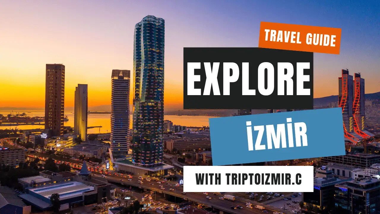 Visit İzmir Trip to İzmir