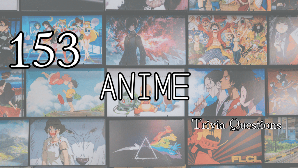 Quiz 153 Anime Trivia Questions for an Otaku Odyssey Trivia Bliss
