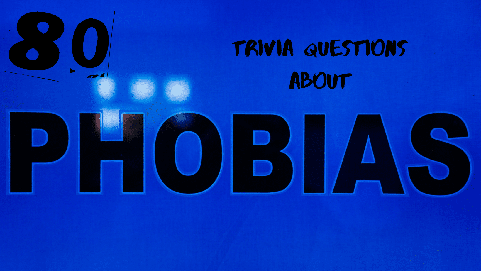 Face Your Fears Quiz 80 Trivia Questions About Phobias Trivia Bliss