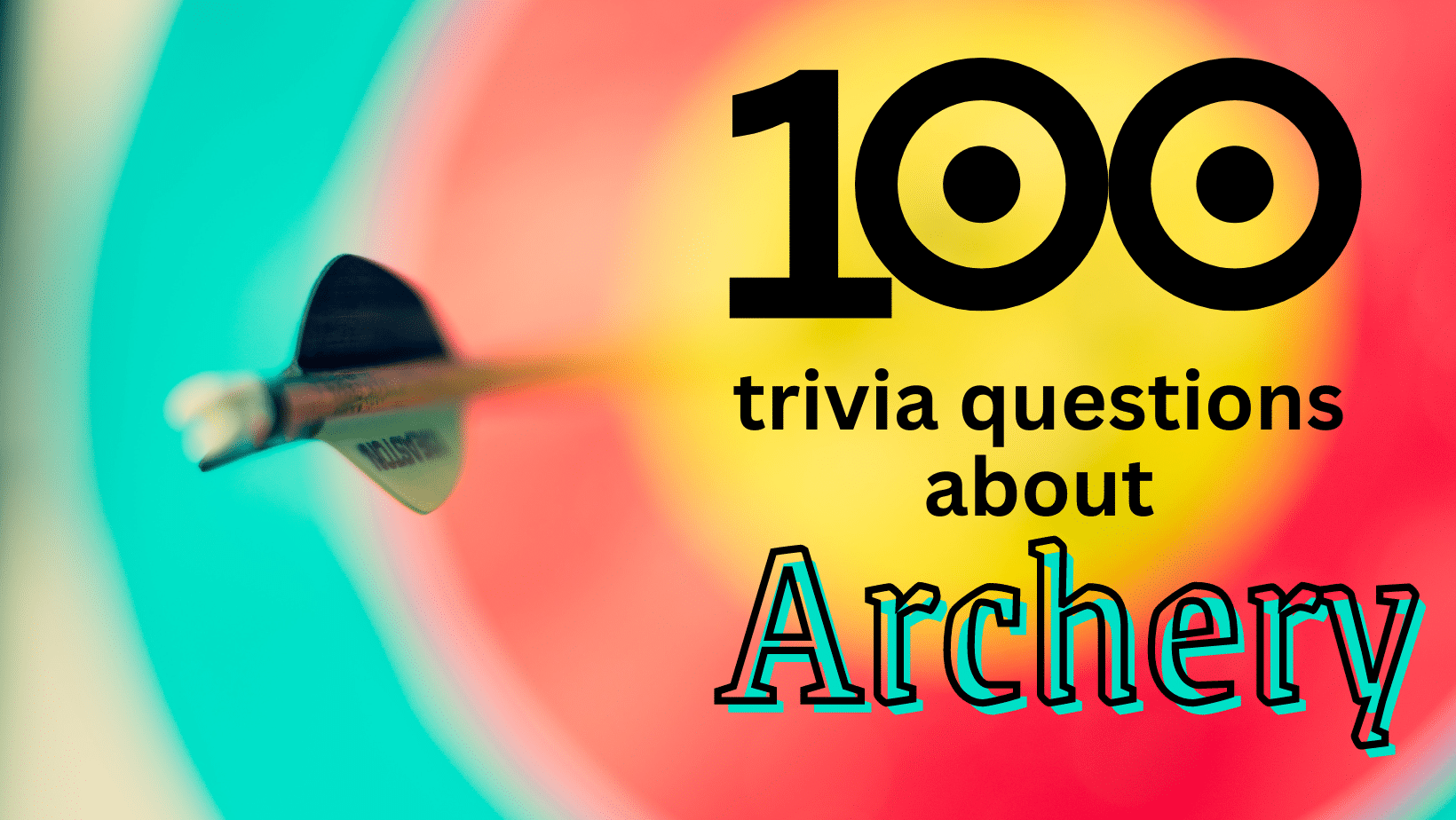 Bow and Arrow Quiz 100 Trivia Questions About Archery Trivia Bliss