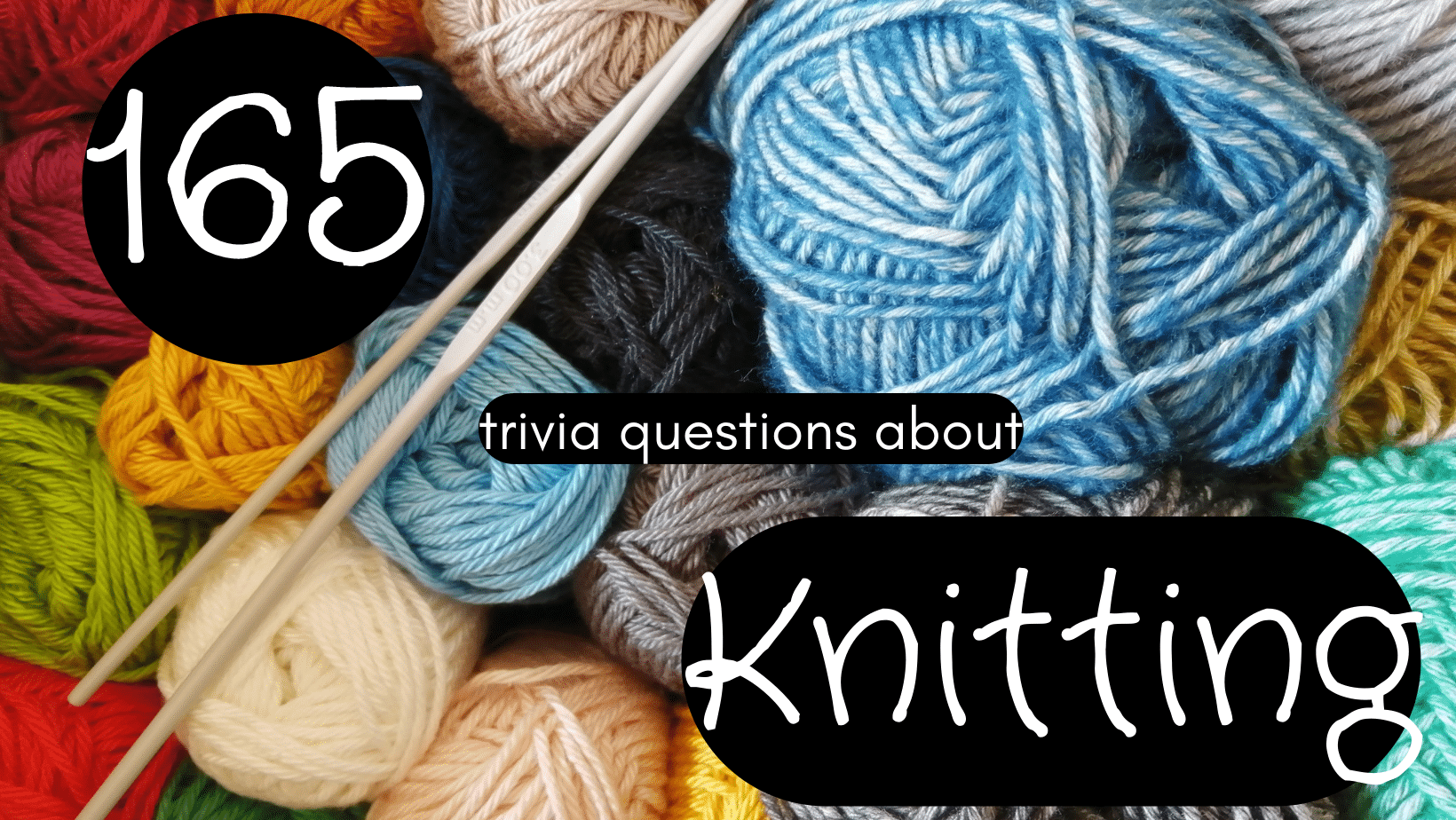 CastOn Quiz 165 Trivia Questions About Knitting Trivia Bliss