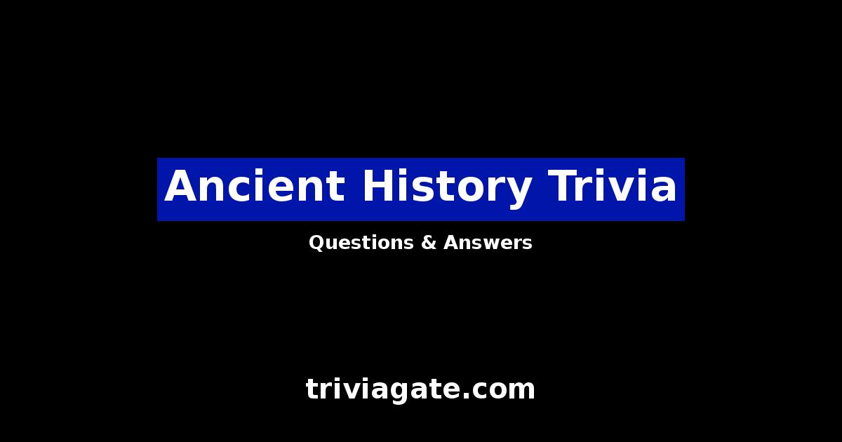 Top Ancient History Trivia Questions and Answers Quiz By Trivia Gate