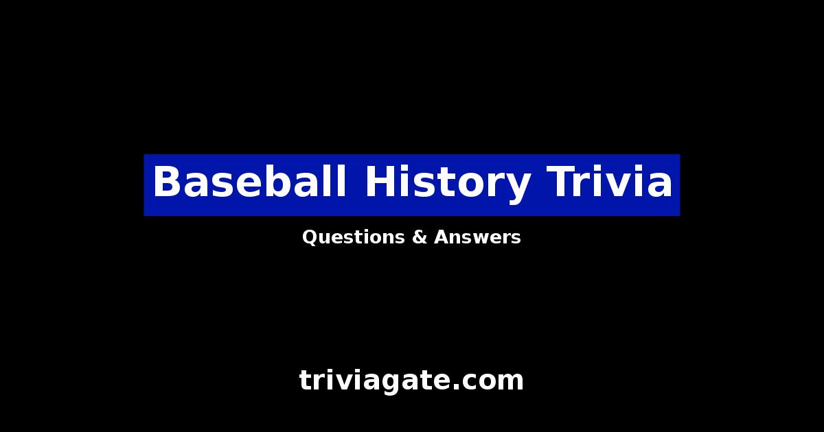 Top Baseball History Trivia Questions and Answers Quiz By Trivia Gate