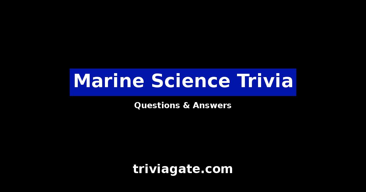 Top Marine Science Trivia Questions and Answers Quiz By Trivia Gate